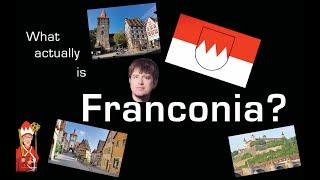 What is Franconia? [Re-Upload] New improved version | Franconia - Heart of Europe