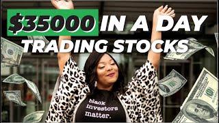 How I Made $35,000 In A Day Investing In The Stock Market