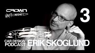 Car Design Podcast | Erik Skoglund : From Lillyhammer to Barcelona | Crown Unfiltered Ep #3