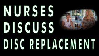 Nurses speak out about Artificial Disc Replacement and the US medical system