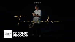 Duardin | Te Agradeço | Trindade Records | Prod. DG Beatz | (Vídeo Oficial)