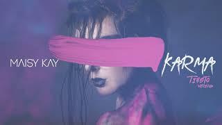 Maisy Kay - KARMA (Tiësto Version)