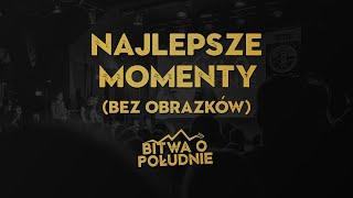 NAJLEPSZE MOMENTY (BEZ OBRAZKÓW) / Bitwa o Południe 2019