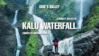 Kalu Waterfall | God’s Valley | Malshej Ghat | How To Reach Kalu Waterfall | Complete Guide