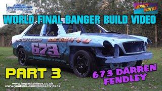 World Final Unlimited Banger Race Car Build Video with 673 Darren Fendley Part 3