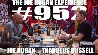 Joe Rogan Experience #952 - Thaddeus Russell