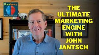 The Ultimate Marketing Engine with John Jantsch | Brainfluence