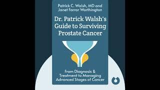 Dr. Patrick Walsh's Guide to Surviving Prostate Cancer by Patrick C. Walsh. Free Audiobook Summary