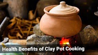 Health Benefits of Clay Pot Cooking