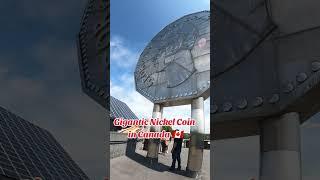 Gigantic Coin made from Nickel @ Dynamic Earth Canada 