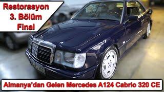 Mercedes A124 Cabrio 320 CE Restorasyon / 3 - Bölüm FİNAL