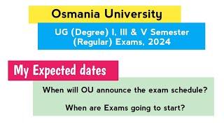 When OU Degree I, III & V Semester Exams 2024 Schedule When OU Degree Exam starts Expected Dates