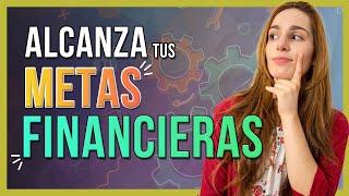  Cómo ALCANZAR tus METAS FINANCIERAS 2022 - [Crear los OBJETIVOS CORRECTOS!]