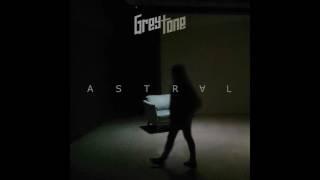 GreyTone - A S T R A L [FULL EP]