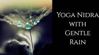 Yoga Nidra with Gentle Rain ~ Relaxation and Healing