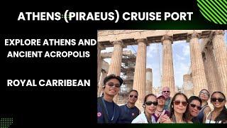 ATHENS (PIRAEUS) CRUISE PORT - ROYAL CARRIBEAN - EXPLORE ATHENS AND ANCIENT ACROPOLIS