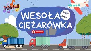 Piosenki dla dzieci/ Ciężarówka brum brum