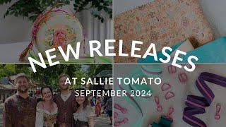 September 2024 New Releases at Sallie Tomato!