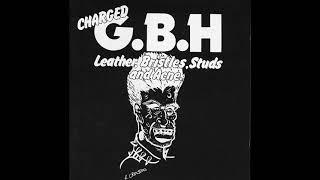 GBH   Leather, Bristles, Studs & Acne 1981 FULL ALBUM