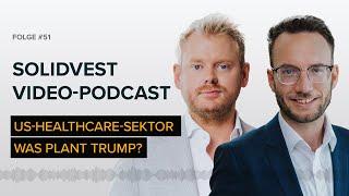 Warum Trump für den US-Healthcare-Sektor radikale Änderungen bedeuten könnte - Video-Podcast