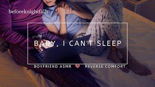 ASMR: baby, i can't sleep