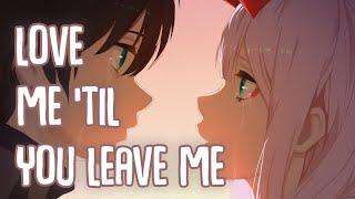 「Nightcore」→ Love Me 'Til You Leave Me (Lyrics) by gavn!