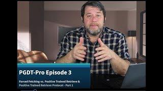 Positive Trained Retrieve vs. Forced Fetching - PGDT-Pro - Episode 3