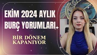 EKİM 2024 AYLIK BURÇ YORUMLARI-BİR DÖNEM KAPANIYOR