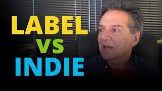 MAJOR RECORD LABELS vs INDEPENDENT Labels - Which Is BETTER for You?