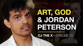 CJ The X - Art, God and Jordan Peterson #10