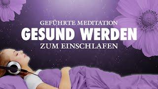 Gute Besserung - Meditation zum Einschlafen und gesund werden