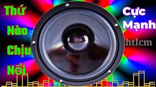 EXTREMELY POWERFUL BASS SPEAKER TEST MUSIC Như Vậy Đủ Phê Chưa Anh Em, Nhạc Test Loa Cực Mạnh,