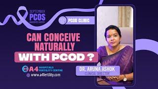 Can Conceive Naturally with PCOD | PCOD இருந்தால் கர்ப்பமாக முடியுமா? | A4 Fertility Centre