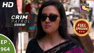 Crime Patrol Dastak - Ep 964 - Full Episode - 28th January, 2019