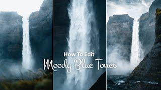 How I Edit Moody Blue Tones in Lightroom — (complete workflow tutorial)