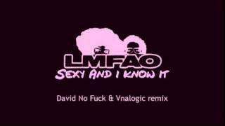 LMFAO - Sexy & I Know It (David No Fuck & Vnalogic remix)