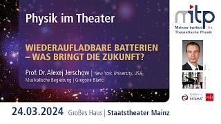 PHYSIK IM THEATER: Wiederaufladbare Batterien – Was bringt die Zukunft?