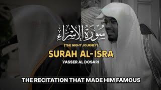 SPECTACULAR RECITATION | Surah Al-Isra(The Night Journey)سورة الإسراء‎ | Yasser Al Dosariياسرالدوسري