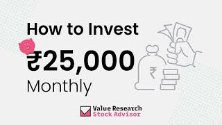 How to Invest ₹25,000 Monthly with Value Research Stock Advisor: A Step-by-Step Guide