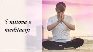 5 mitova o meditaciji