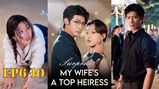 Surprise! My Wife's a Top Heiress｜Heiress forsakes family for love, but was he betraying her?