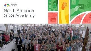 North America GDG Academy Summit - Highlights