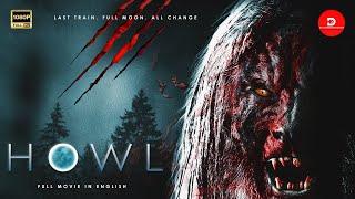 HOWL | Fantasy Horror Mystery Thriller Movie in English | DRAMA DELIGHT ENTERTAINMENT | Blockbuster