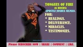 Apostle Joshua Selman - Tongues of Fire (6 hours) 2021