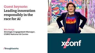 Keynote: Leading innovation responsibly in the race for AI – Rita Arrigo – XConf Australia 2023