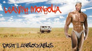 Leaving Mongolia III: Midscreen Unblockables