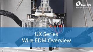 UX Series Wire EDM Overview For YT