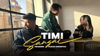 Prabesh Kumar Shrestha - Timi Sangai [Official Music Video] Prod. Foeseal