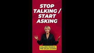 Stop Talking - Start Asking