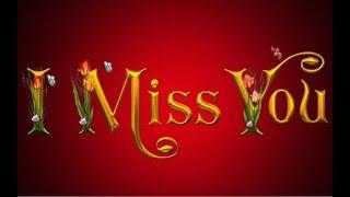 i miss you quotes,lovely cards,whatsapp video,message,wishes,romantic greetings